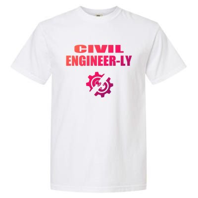 Funny Civil Engineer Student Nearly Engineer Major Pun Cool Gift Garment-Dyed Heavyweight T-Shirt