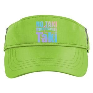 Funny Cute Education Classroom No Taki When Teacher Taki Gift Adult Drive Performance Visor