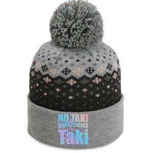 Funny Cute Education Classroom No Taki When Teacher Taki Gift The Baniff Cuffed Pom Beanie