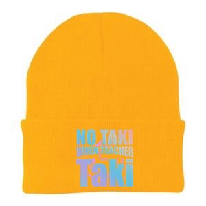 Funny Cute Education Classroom No Taki When Teacher Taki Gift Knit Cap Winter Beanie