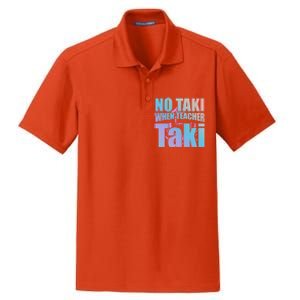 Funny Cute Education Classroom No Taki When Teacher Taki Gift Dry Zone Grid Polo