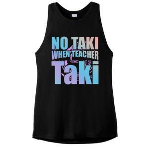 Funny Cute Education Classroom No Taki When Teacher Taki Gift Ladies PosiCharge Tri-Blend Wicking Tank