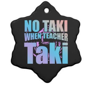 Funny Cute Education Classroom No Taki When Teacher Taki Gift Ceramic Star Ornament