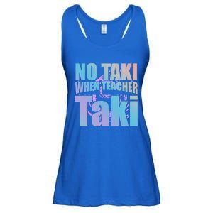 Funny Cute Education Classroom No Taki When Teacher Taki Gift Ladies Essential Flowy Tank