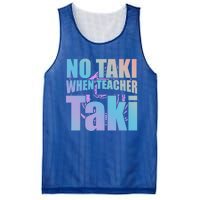 Funny Cute Education Classroom No Taki When Teacher Taki Gift Mesh Reversible Basketball Jersey Tank