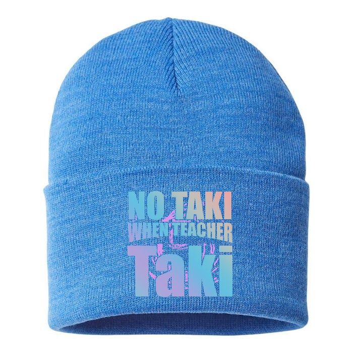 Funny Cute Education Classroom No Taki When Teacher Taki Gift Sustainable Knit Beanie