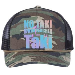 Funny Cute Education Classroom No Taki When Teacher Taki Gift Retro Rope Trucker Hat Cap