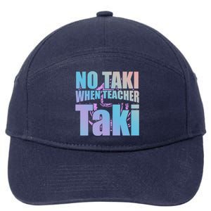 Funny Cute Education Classroom No Taki When Teacher Taki Gift 7-Panel Snapback Hat