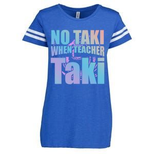 Funny Cute Education Classroom No Taki When Teacher Taki Gift Enza Ladies Jersey Football T-Shirt