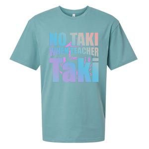 Funny Cute Education Classroom No Taki When Teacher Taki Gift Sueded Cloud Jersey T-Shirt