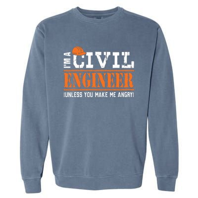 Funny Civil Engineers Im A Crazy Civil Engineering Garment-Dyed Sweatshirt