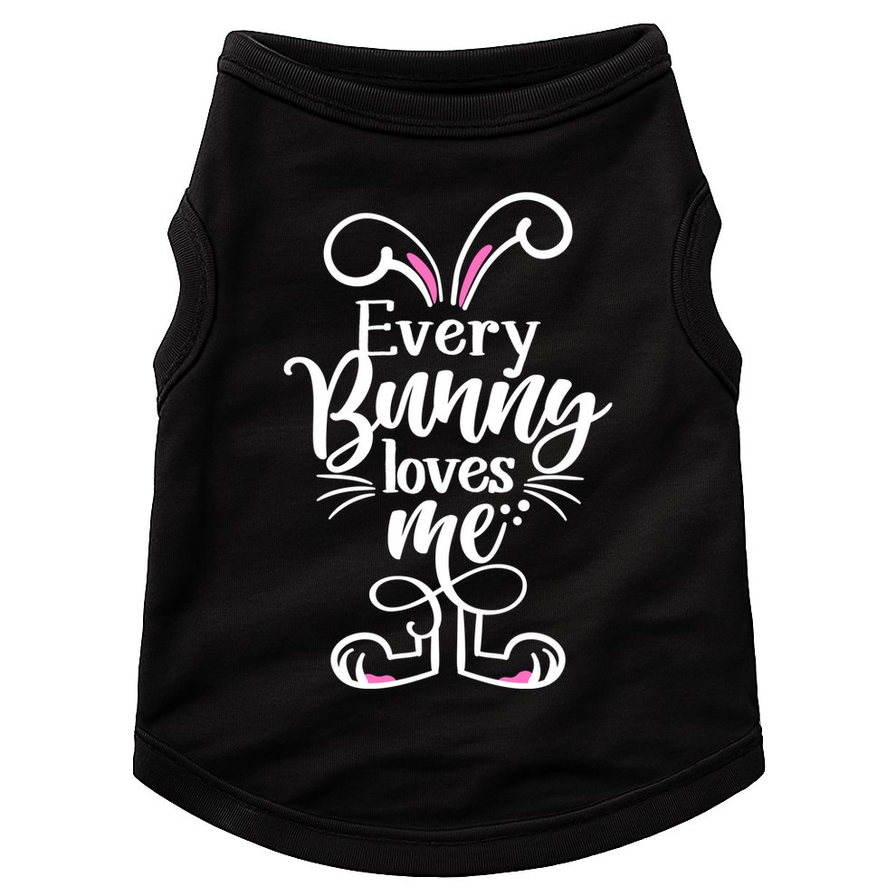 Funny Cute Easter Every Bunny Loves Me Doggie Tank