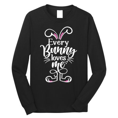 Funny Cute Easter Every Bunny Loves Me Long Sleeve Shirt