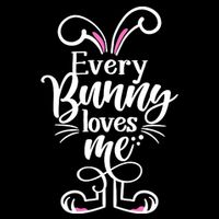 Funny Cute Easter Every Bunny Loves Me Sustainable Bucket Hat
