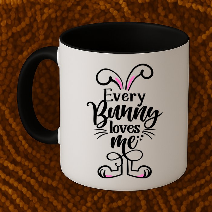 Funny Cute Easter Every Bunny Loves Me Mug