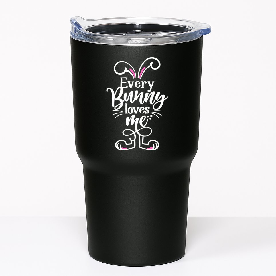 Funny Cute Easter Every Bunny Loves Me Tumbler