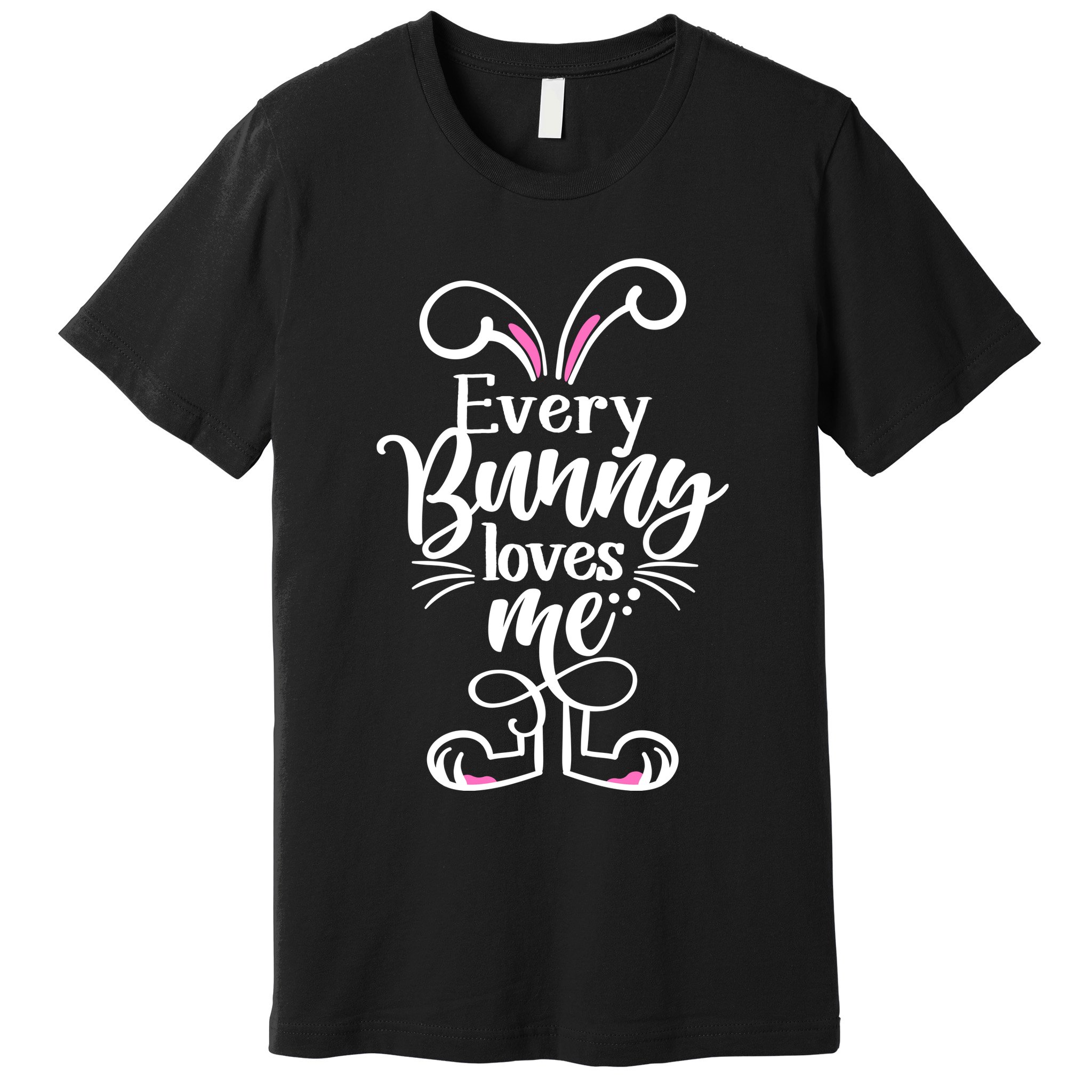 Funny Cute Easter Every Bunny Loves Me Premium T-Shirt