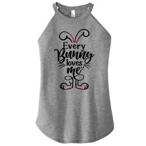 Funny Cute Easter Every Bunny Loves Me Women's Perfect Tri Rocker Tank