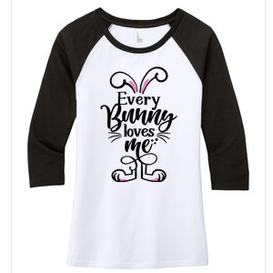 Funny Cute Easter Every Bunny Loves Me Women's Tri-Blend 3/4-Sleeve Raglan Shirt