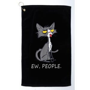 Funny Cat Ew People Meowy Cat Lovers  Wo Gifts Platinum Collection Golf Towel