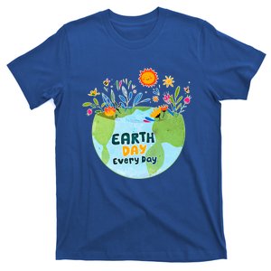 Funny Celebrate Earth Day Every Day Great Gift Earth Day Funny Gift T-Shirt