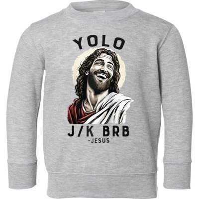 Funny Christian Easter Jesus YOLO JK BRB Raglan Toddler Sweatshirt
