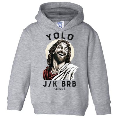 Funny Christian Easter Jesus YOLO JK BRB Raglan Toddler Hoodie