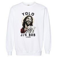 Funny Christian Easter Jesus YOLO JK BRB Raglan Garment-Dyed Sweatshirt