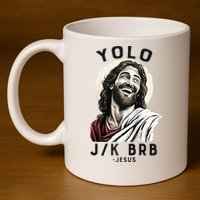 Funny Christian Easter Jesus YOLO JK BRB Raglan 11oz C Handle Ceramic Mug