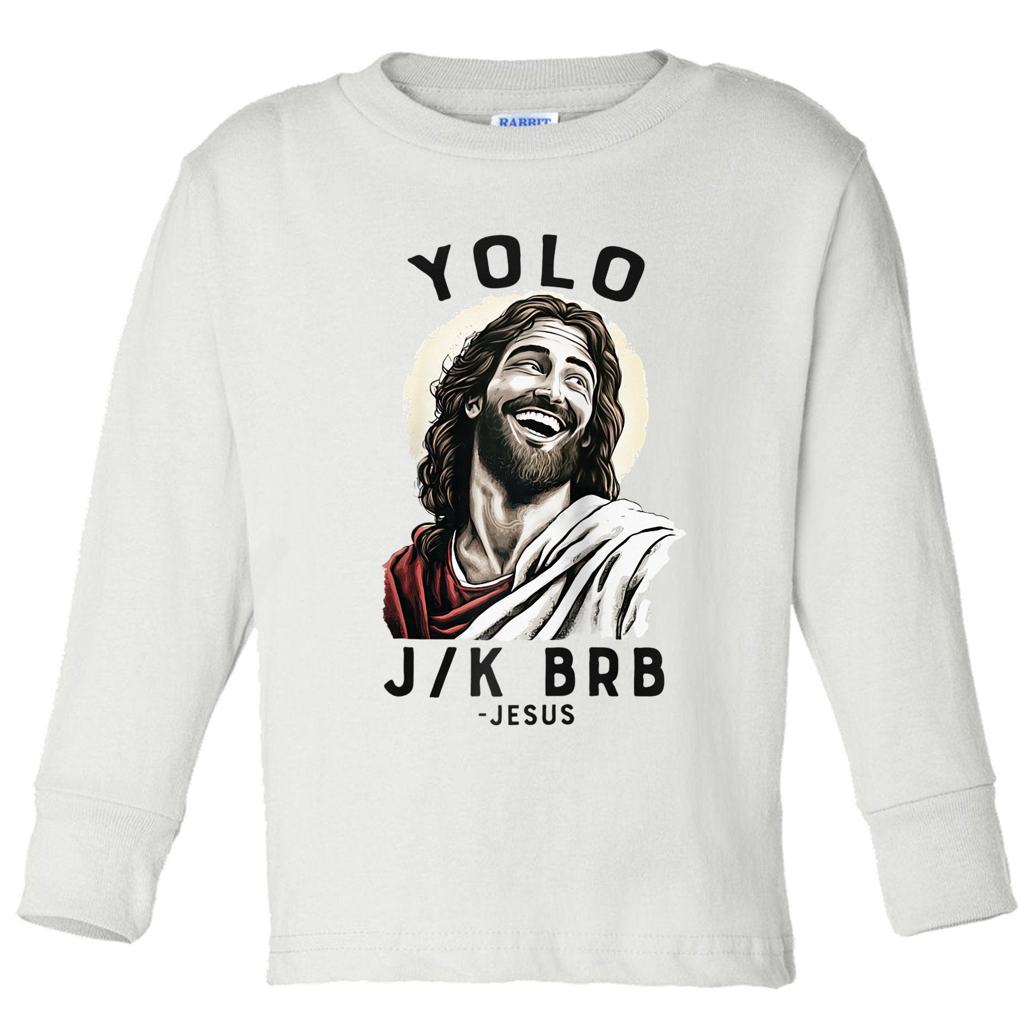 Funny Christian Easter Jesus YOLO JK BRB Raglan Toddler Long Sleeve Shirt