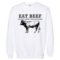 Funny Cow Eat Beef The West Wasn't Won On Salads Garment-Dyed Sweatshirt