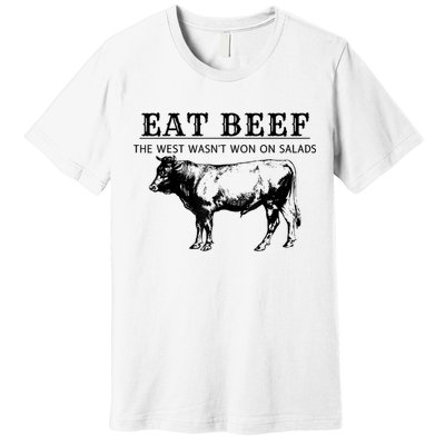 Funny Cow Eat Beef The West Wasn't Won On Salads Premium T-Shirt