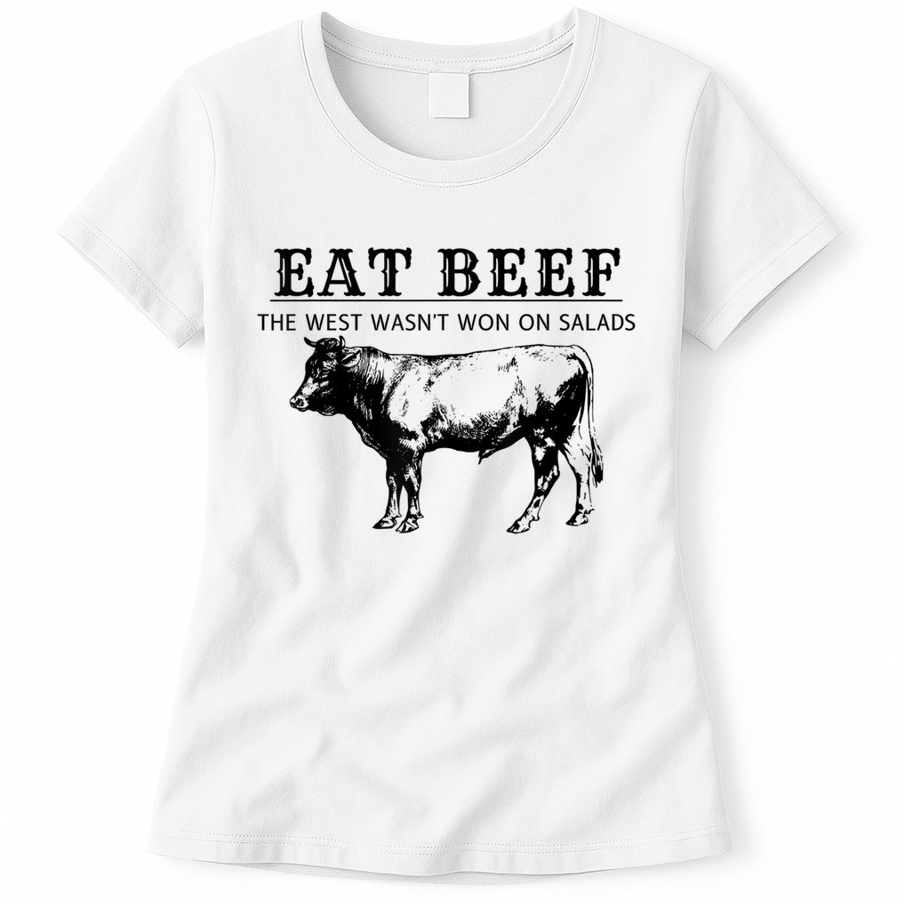 Funny Cow Eat Beef The West Wasn't Won On Salads Womens T-Shirt