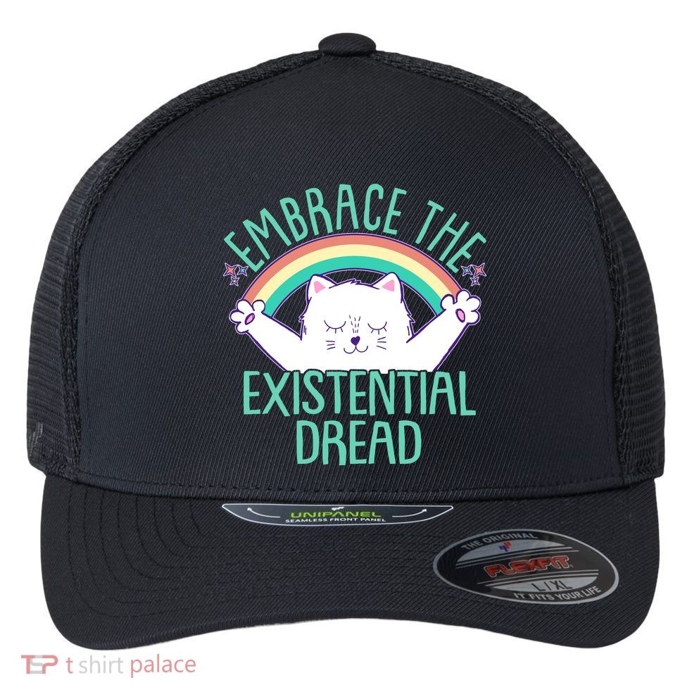 Funny Cat Embrace The Existential Dread Flexfit Unipanel Trucker Cap