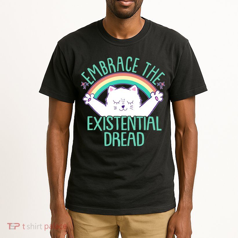 Funny Cat Embrace The Existential Dread Tall T-Shirt