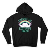 Funny Cat Embrace The Existential Dread Tall Hoodie