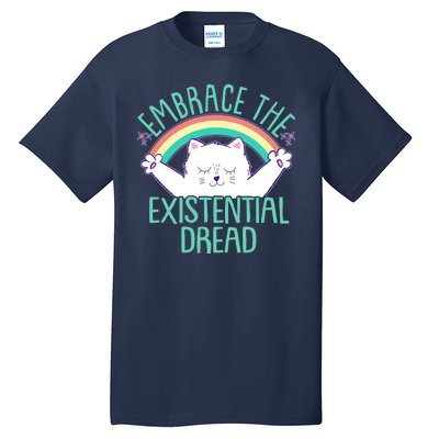 Funny Cat Embrace The Existential Dread Tall T-Shirt