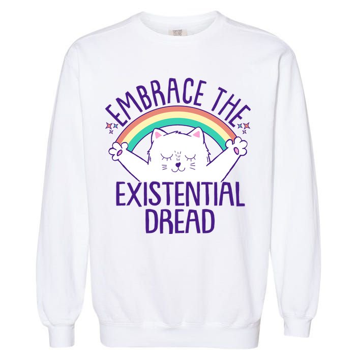 Funny Cat Embrace The Existential Dread Garment-Dyed Sweatshirt