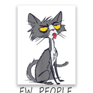 Funny Cat Ew People Meowy Cat Lovers Poster