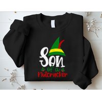 Funny Christmas Elf Son Of A Nutcracker Sweatshirt