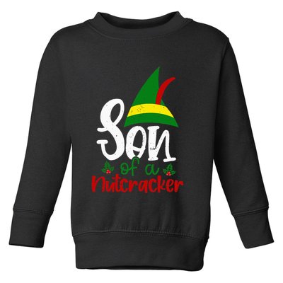 Funny Christmas Elf Son Of A Nutcracker Toddler Sweatshirt