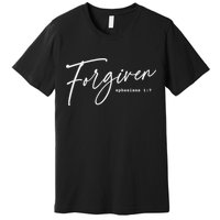 Forgiven Christian  Ephesians Scripture Based Premium T-Shirt