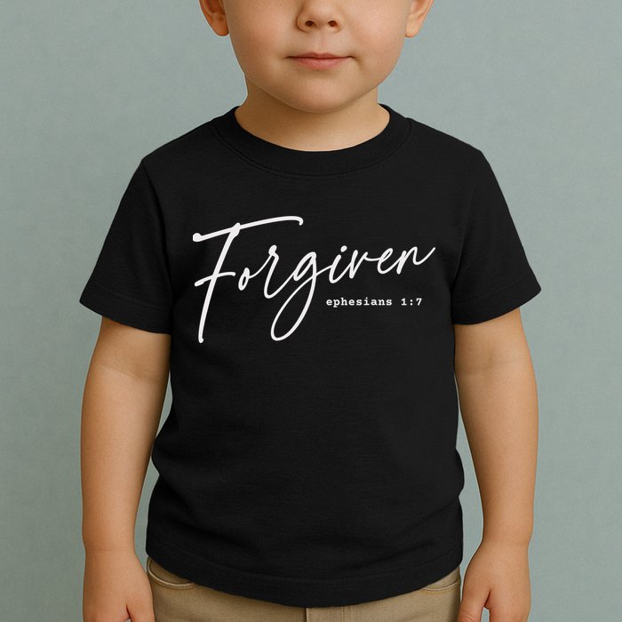Forgiven Christian  Ephesians Scripture Based Toddler T-Shirt