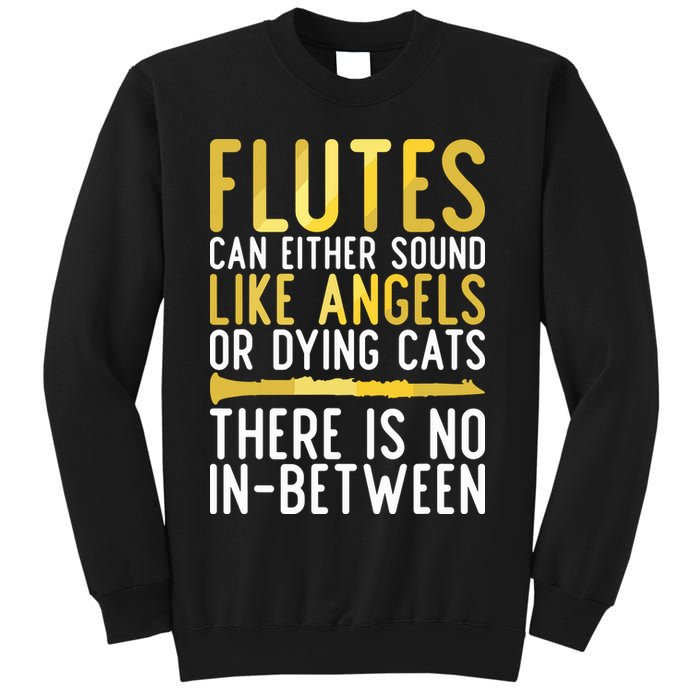 Flutes Can Either Sound Like Angels Or Dying Cats Fun Flute Sweatshirt