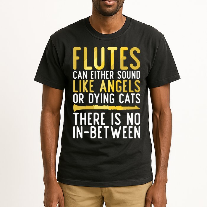 Flutes Can Either Sound Like Angels Or Dying Cats Fun Flute Tall T-Shirt