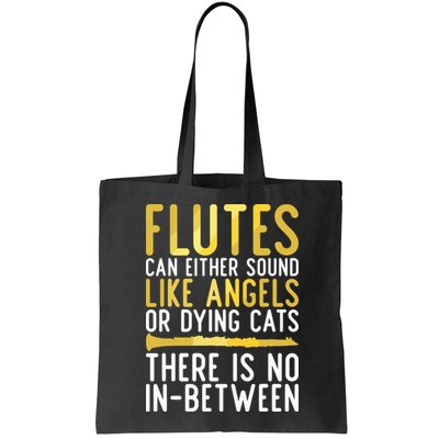Flutes Can Either Sound Like Angels Or Dying Cats Fun Flute Bag