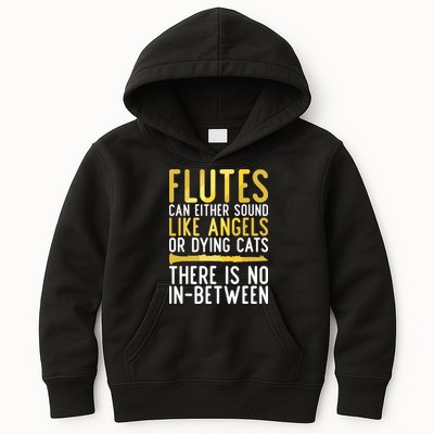 Flutes Can Either Sound Like Angels Or Dying Cats Fun Flute Kids Hoodie
