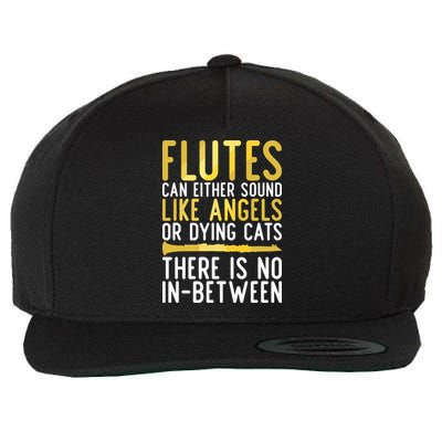 Flutes Can Either Sound Like Angels Or Dying Cats Fun Flute Wool Snapback Cap