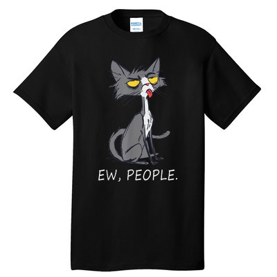 Funny Cat Ew People Meowy Cat Lovers Tall T-Shirt