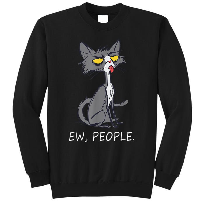 Funny Cat Ew People Meowy Cat Lovers Tall Sweatshirt